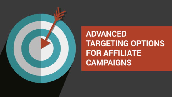 Advanced Targeting Options for Affiliate Campaigns