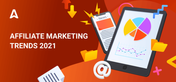 Affiliate Marketing Trends 2021