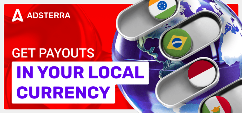 Payouts in Local Currency for Publishers: Get Paid Your Way!