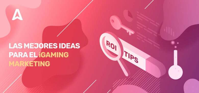 iGaming Marketing: las 9 mejores ideas de promociones para juegos de azar