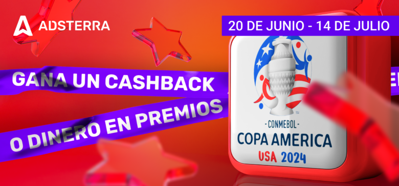  ¡Sigue la Copa América y obtén premios de Adsterra!