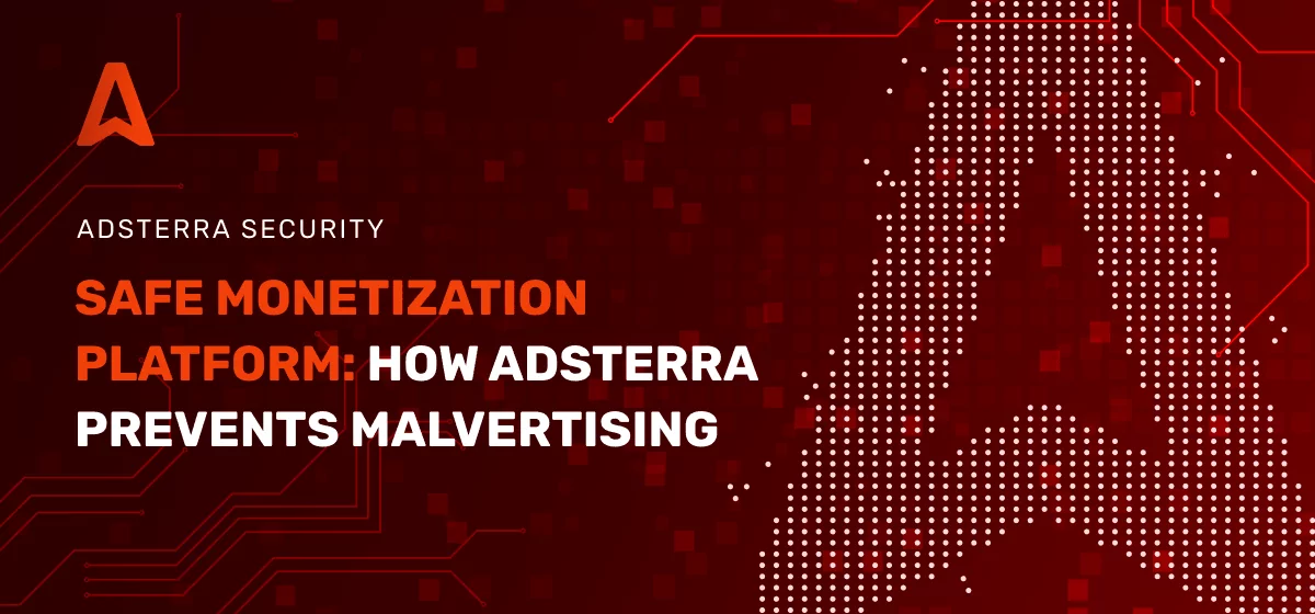 Prevención de malvertising con Adsterra: Cómo protegerte con las técnicas anti-malware de Adsterra