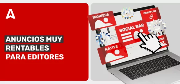 6 Formatos de Anuncios Publicitarios Ideales para Editores