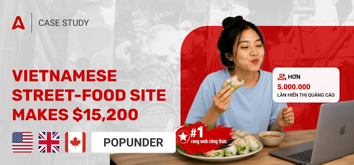 How a Vietnamese Recipe Blog Earns $15K Monthly With Popunders